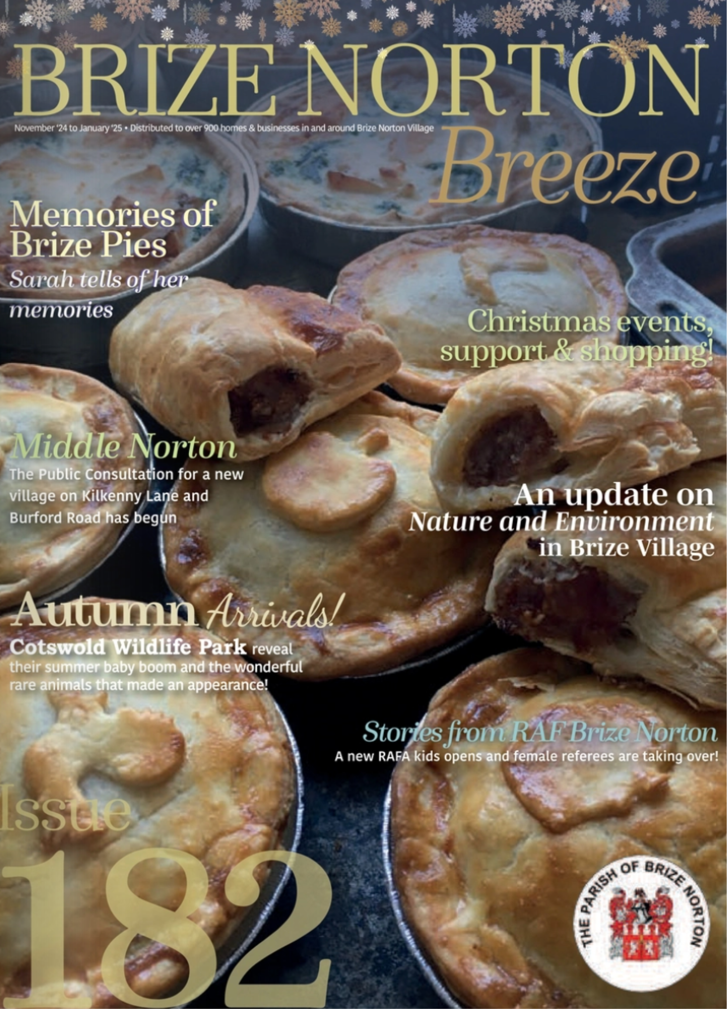 2024-November-January(A4)Issue 182-Brize Breeze(PR).pdf Cover of Brize Norton Breeze Issue 182. The background features a close-up of golden-brown pies, evoking a cozy, homemade feel. The text highlights key stories in the issue, including 'Memories of Brize Pies: Sarah tells of her memories,' 'Middle Norton: Public Consultation for a new village,' 'Autumn Arrivals: Cotswold Wildlife Park baby boom,' 'Christmas events, support & shopping,' 'An update on Nature and Environment in Brize Village,' and 'Stories from RAF Brize Norton: New RAFA kids opens and female referees taking over.' The Parish of Brize Norton crest is displayed in the bottom-right corner, completing the festive and community-focused design.